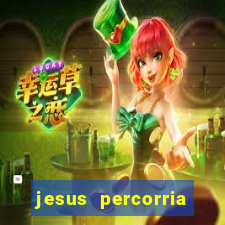 jesus percorria todas as cidades caminho neocatecumenal